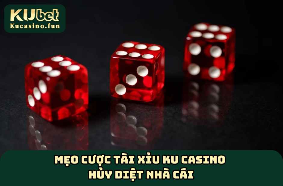 Chiến lược chơi tài xỉu Ku Casino bất bại