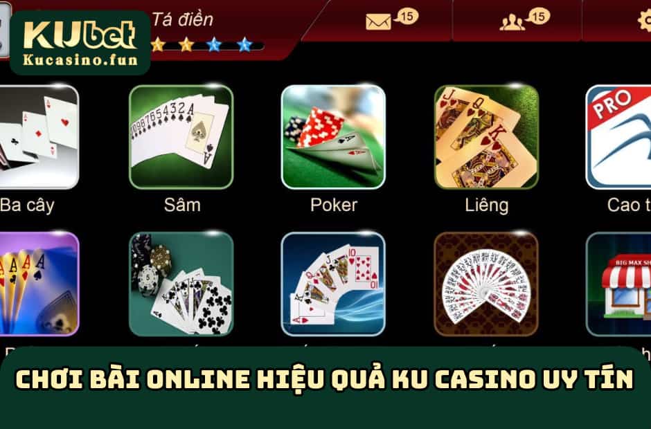 Chơi bài online hiệu quả Ku Casino uy tín