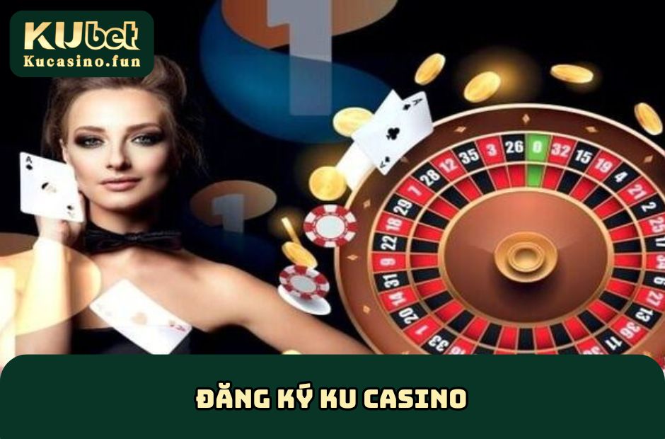 Đăng Ký Ku Casino