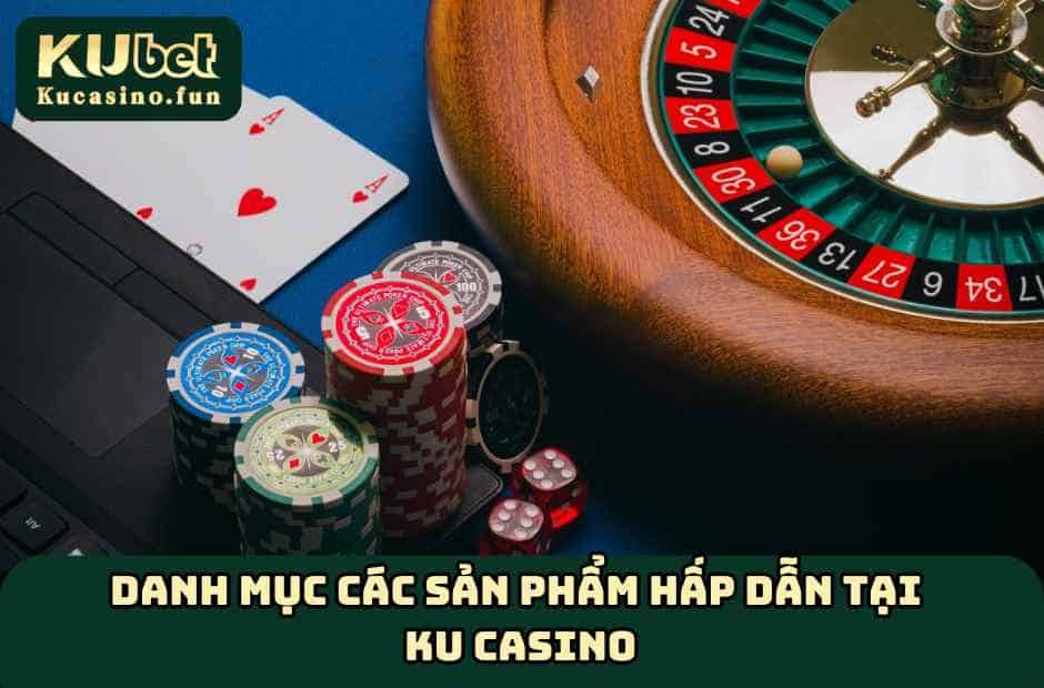 Danh sách các loại hình cá cược tại Ku Casino