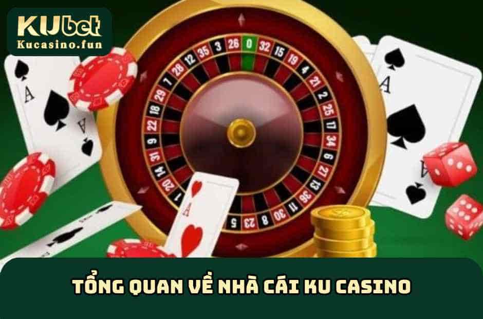Khái quát về nhà cái Ku Casino