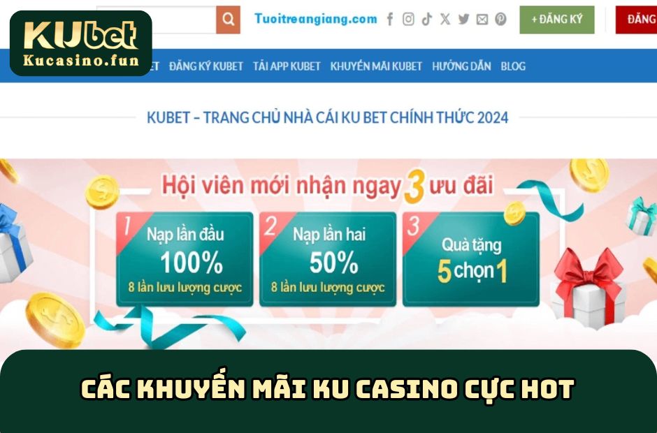Các khuyến mãi KU CASINO cực hot