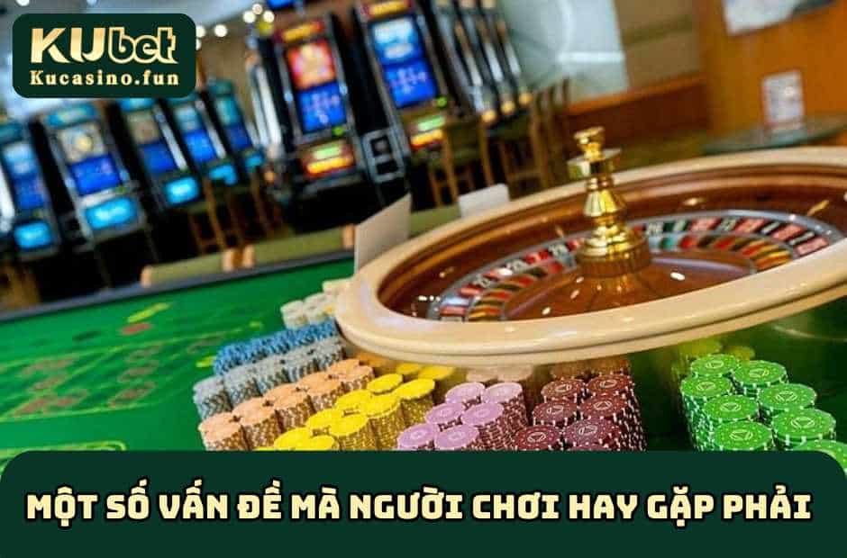 Một số vấn đề mà người chơi hay gặp phải