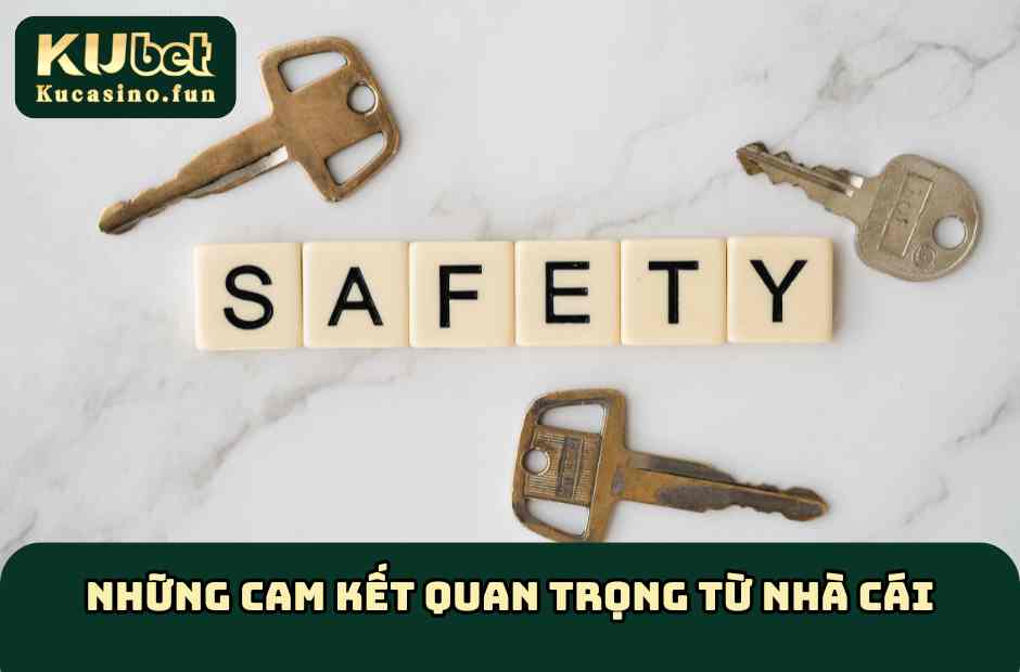 Những cam kết quan trọng từ nhà cái