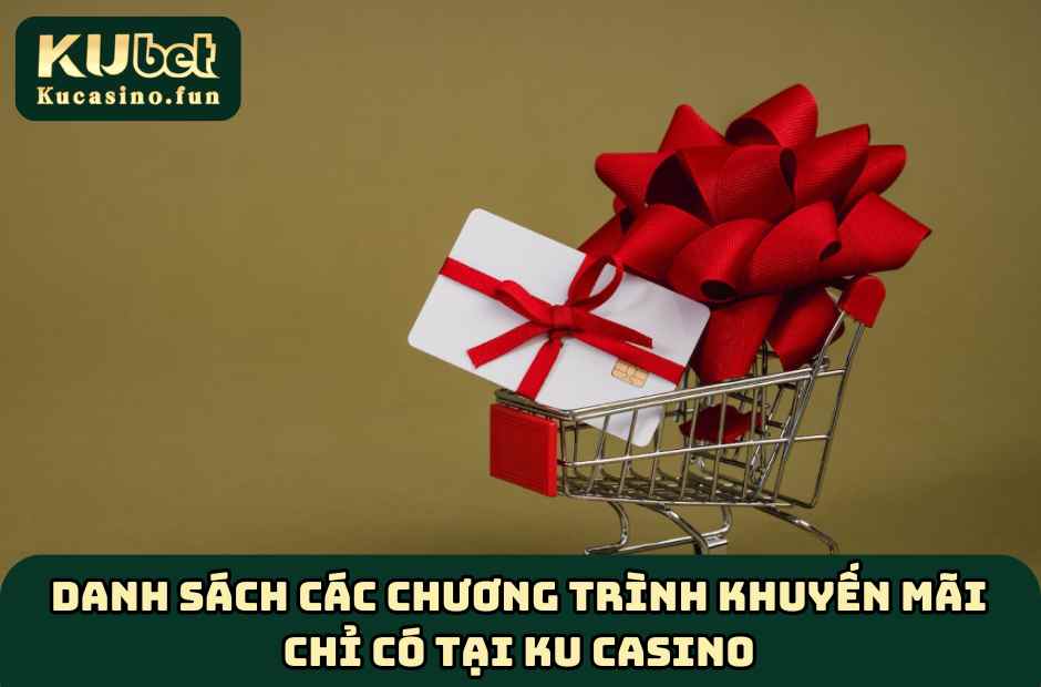 Những chương trình khuyến mãi tại Ku Casino